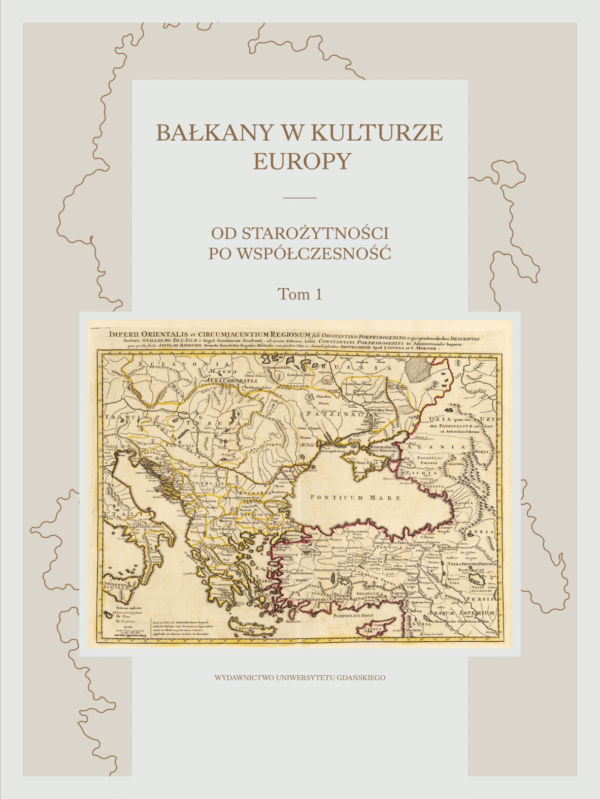 Bałkany w kulturze Europy. Od starożytności po współczesność. Tom 1 - obrazek 2