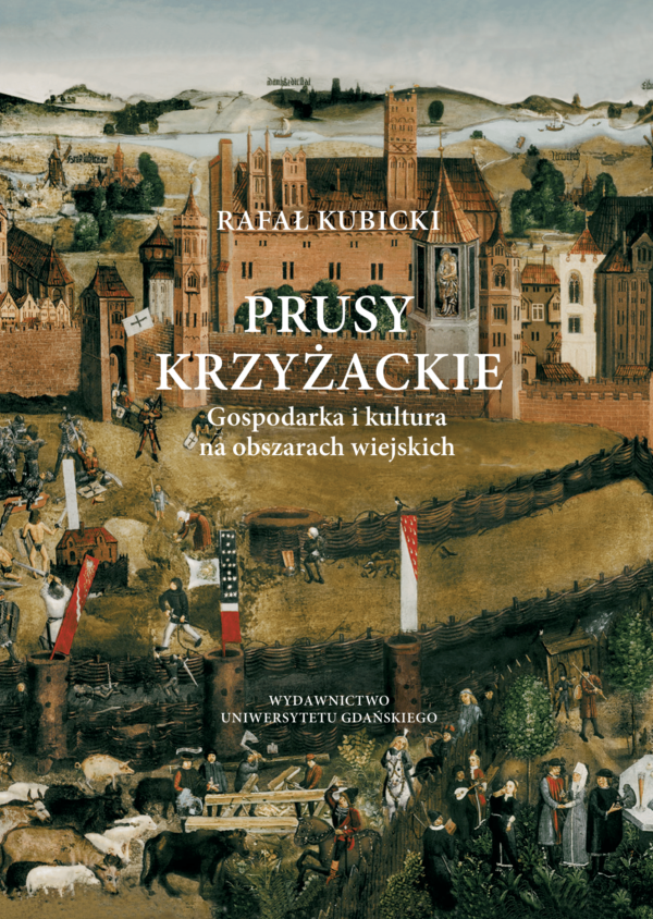 Prusy Krzyżackie. Gospodarka i kultura na obszarach wiejskich - obrazek 2