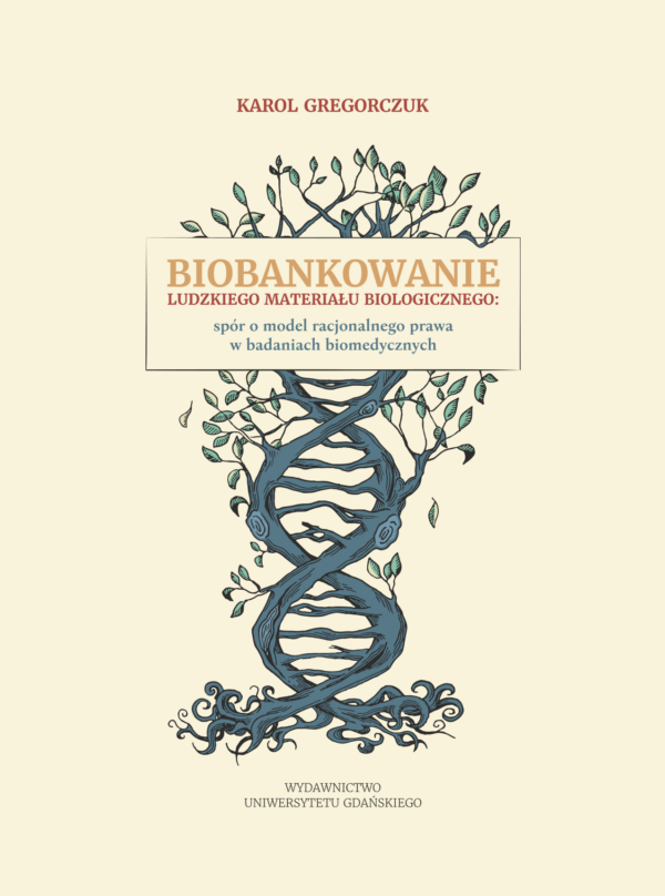Biobankowanie ludzkiego materiału biologicznego: spór o model racjonalnego prawa w badaniach biomedycznych - obrazek 2