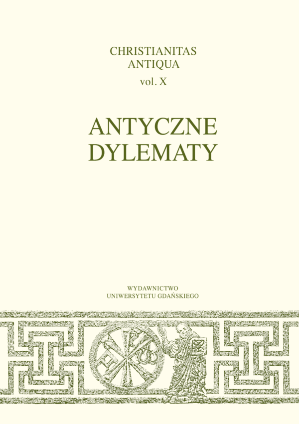 Christianitas Antiqua vol. X. Antyczne dylematy - obrazek 2