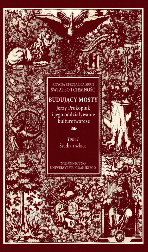 Budujący mosty. Jerzy Prokopiuk i jego oddziaływanie kulturotwórcze. Tom I. Studia i szkice - obrazek 2