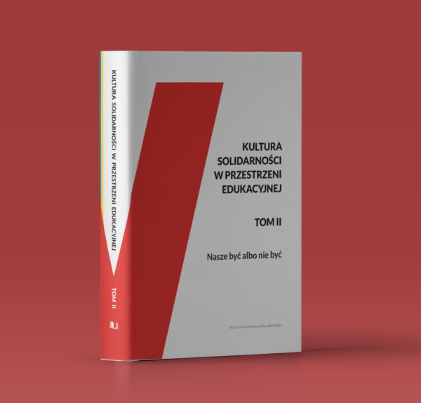 Kultura Solidarności w przestrzeni edukacyjnej. Tom II