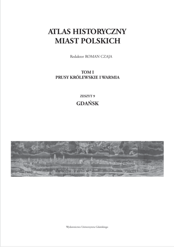 Gdańsk. Atlas Historyczny Miast Polskich. Tom I: Prusy Królewskie i Warmia, z. 9 - obrazek 2