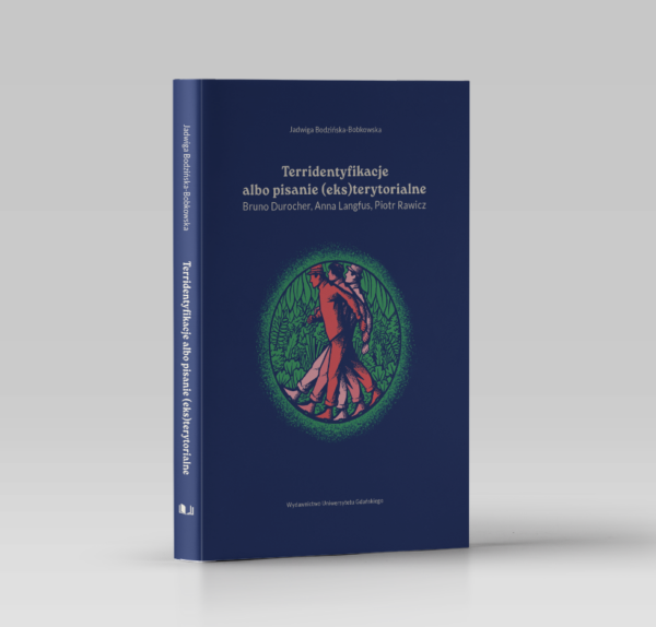 Terridentyfikacje albo pisanie (eks)terytorialne. Bruno Durocher, Anna Langfus, Piotr Rawicz