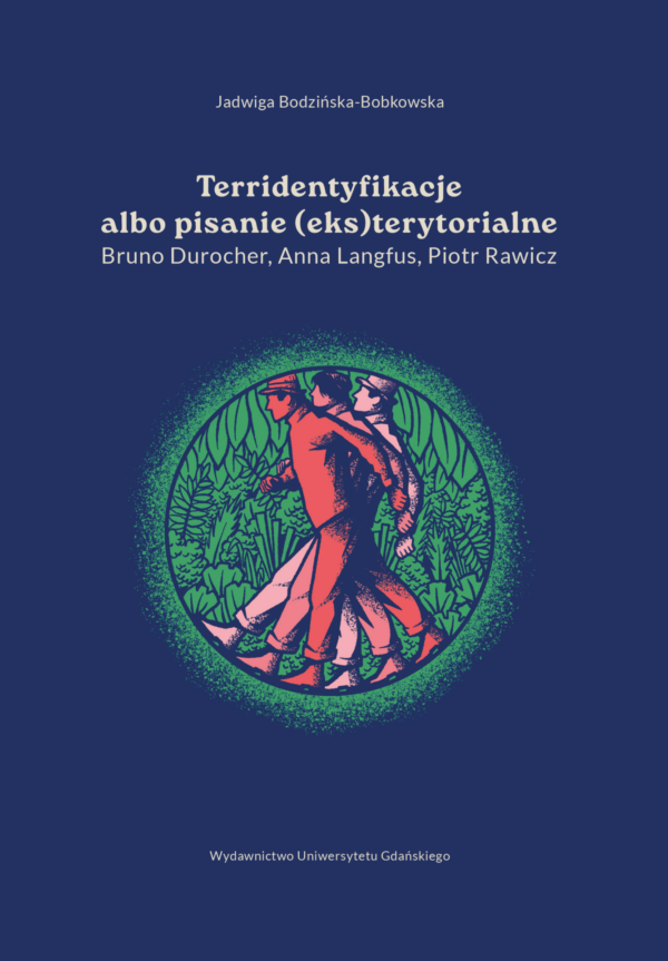 Terridentyfikacje albo pisanie (eks)terytorialne. Bruno Durocher, Anna Langfus, Piotr Rawicz - obrazek 2
