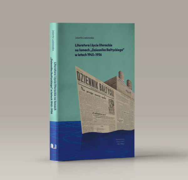 Literatura i życie literackie na łamach „Dziennika Bałtyckiego” w latach 1945–1956