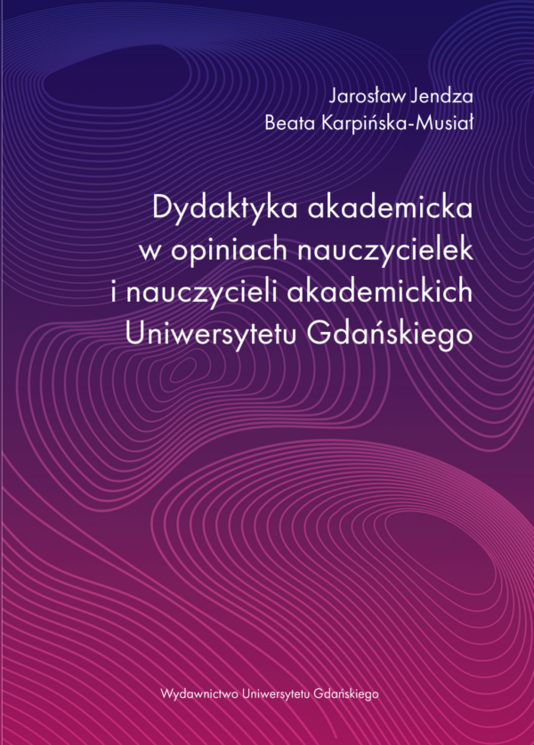 Dydaktyka akademicka w opiniach nauczycielek i nauczycieli akademickich Uniwersytetu Gdańskiego - obrazek 2