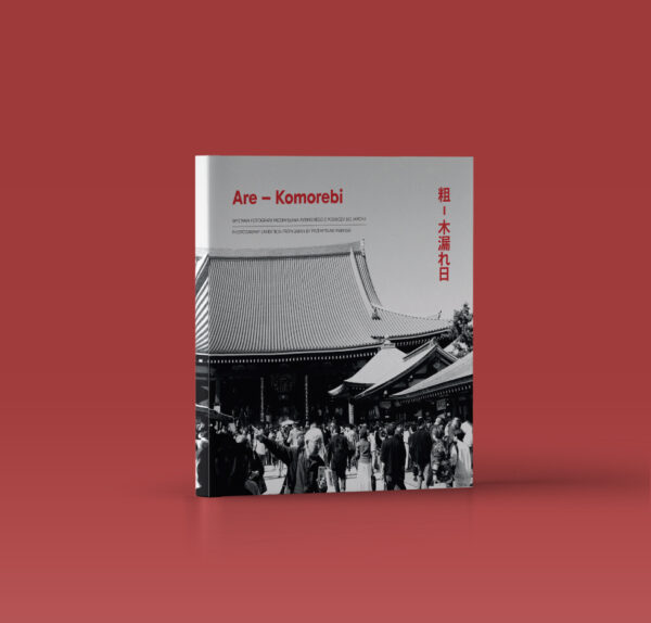 ARE – KOMOREBI. Wystawa fotografii Przemysława Rybińskiego z Japonii