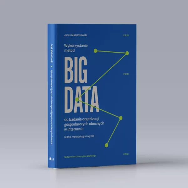 Wykorzystanie metod big data do badania organizacji gospodarczych obecnych w Internecie